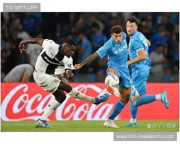 那不勒斯伤病潮缓解，后防全员健康迎战帕尔马